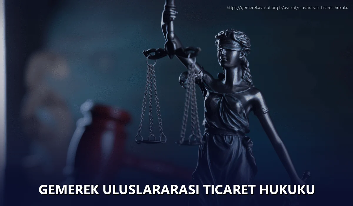Gemerek Uluslararası Ticaret Hukuku