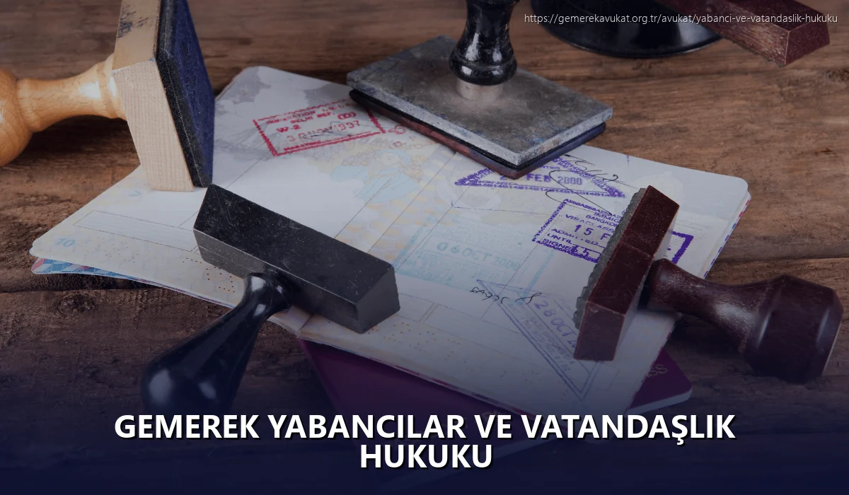 Gemerek Yabancılar ve Vatandaşlık Hukuku